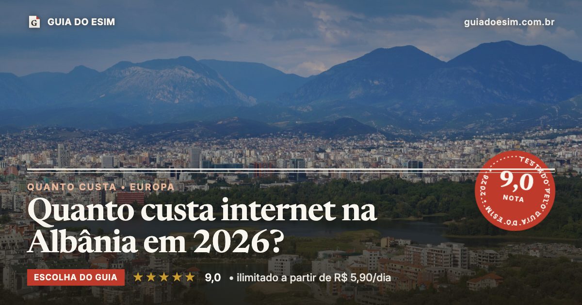 Quanto custa internet na Albânia em 2026?: análise do Guia do eSIM, nota 9,0