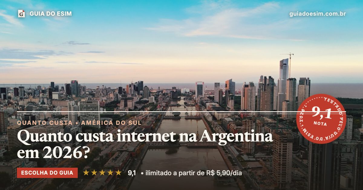 Quanto custa internet na Argentina em 2026?: análise do Guia do eSIM, nota 9,1