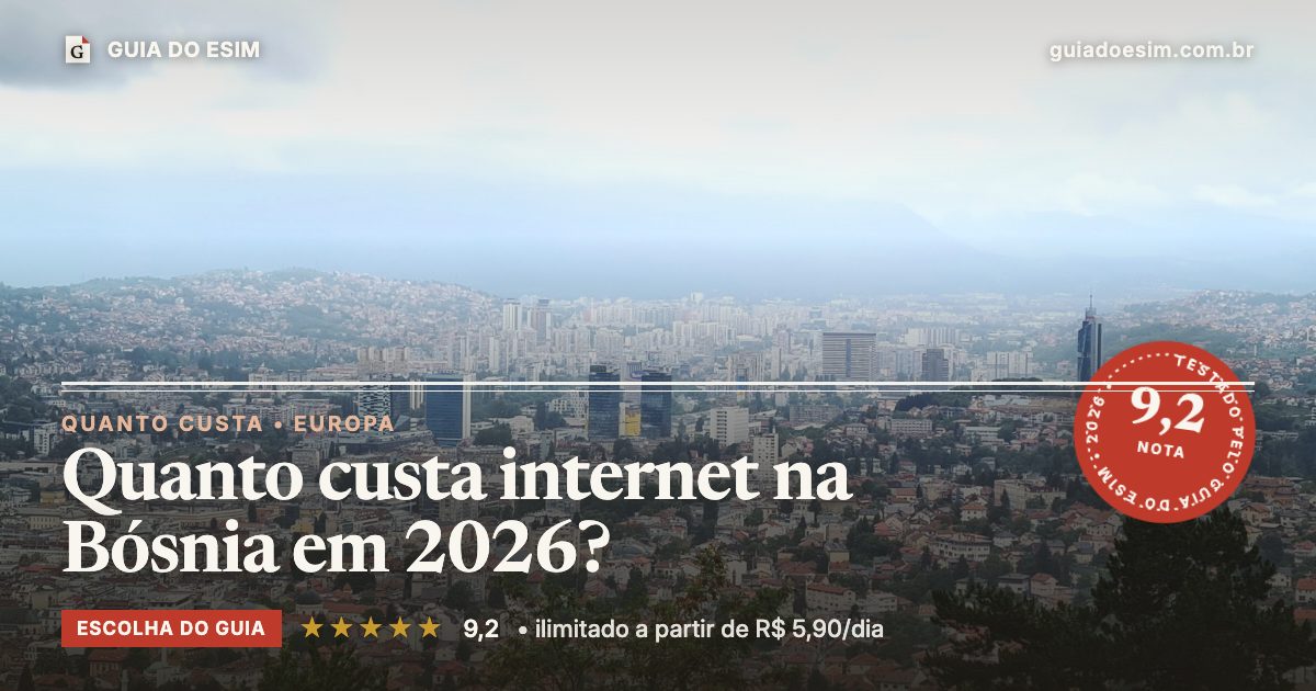 Quanto custa internet na Bósnia em 2026?: análise do Guia do eSIM, nota 9,2