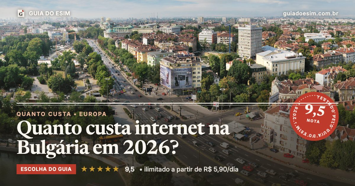 Quanto custa internet na Bulgária em 2026?: análise do Guia do eSIM, nota 9,5