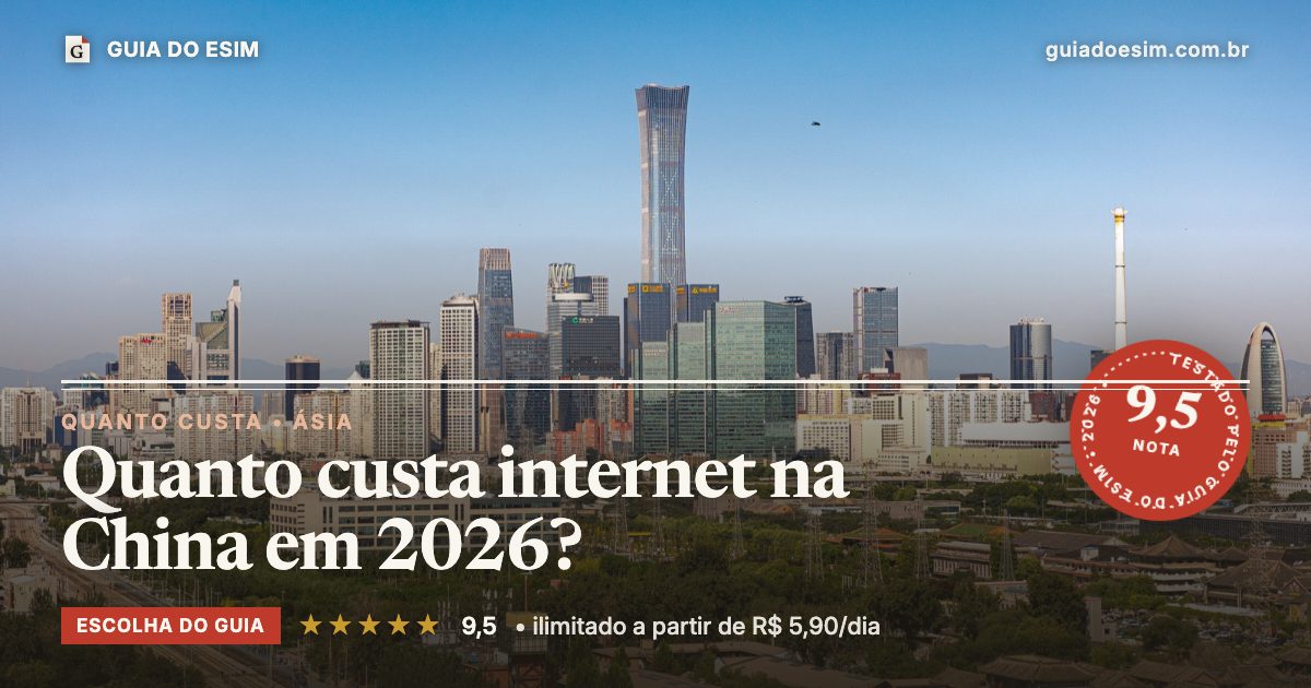 Quanto custa internet na China em 2026?: análise do Guia do eSIM, nota 9,5