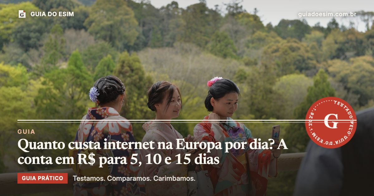 Quanto custa internet na Europa por dia? A conta em R$ para 5, 10 e 15 dias: guia prático do Guia do eSIM