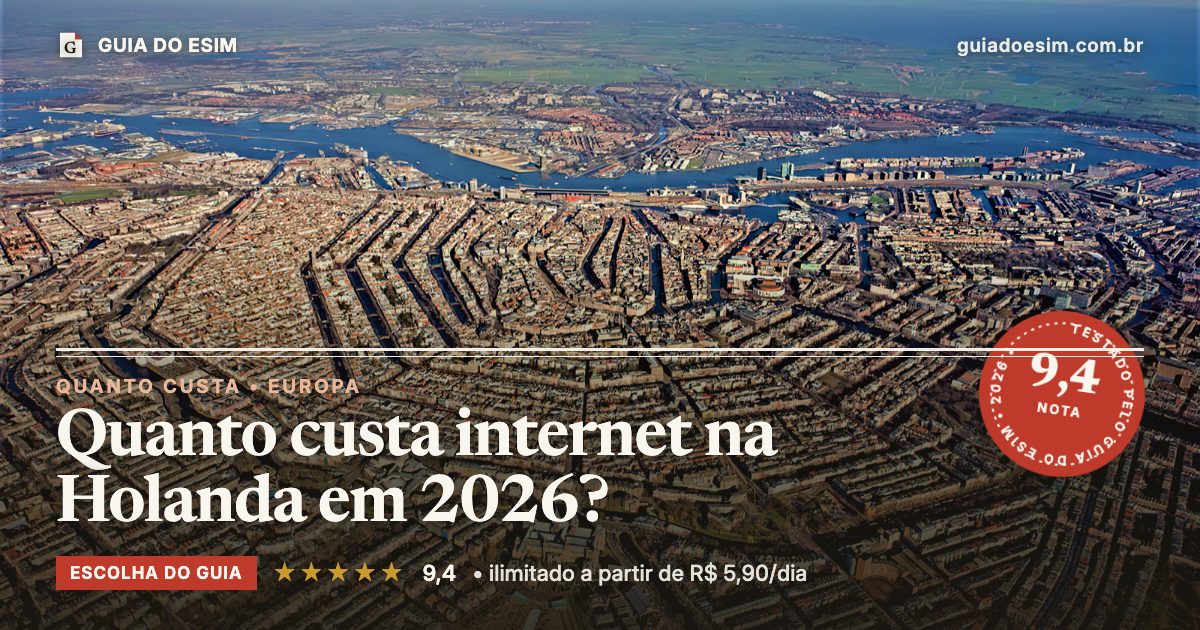 Quanto custa internet na Holanda em 2026?: análise do Guia do eSIM, nota 9,4