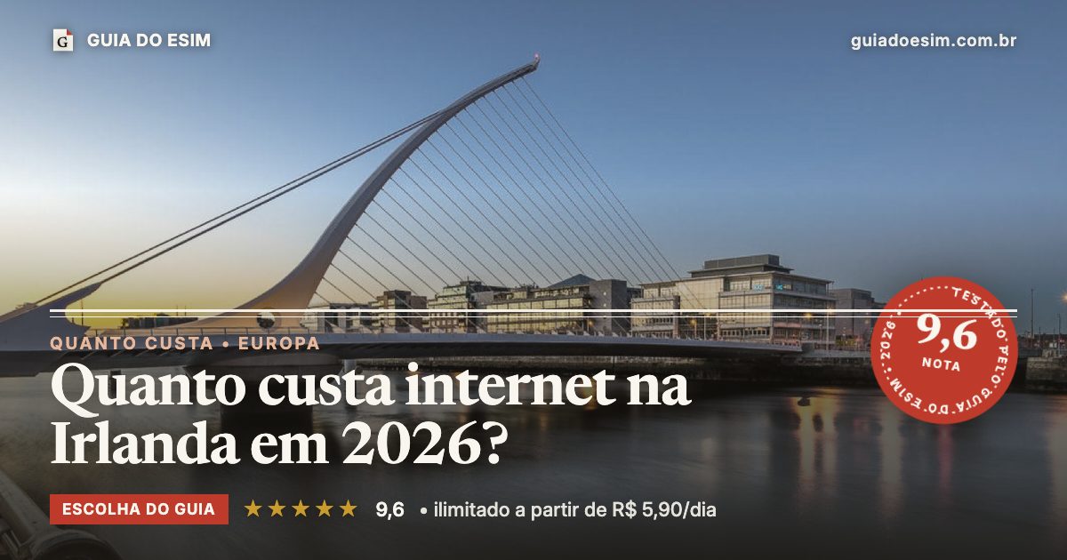 Quanto custa internet na Irlanda em 2026?: análise do Guia do eSIM, nota 9,6
