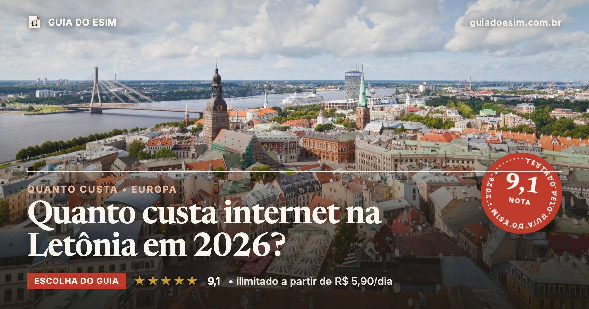 Quanto custa internet na Letônia em 2026?: análise do Guia do eSIM, nota 9,1