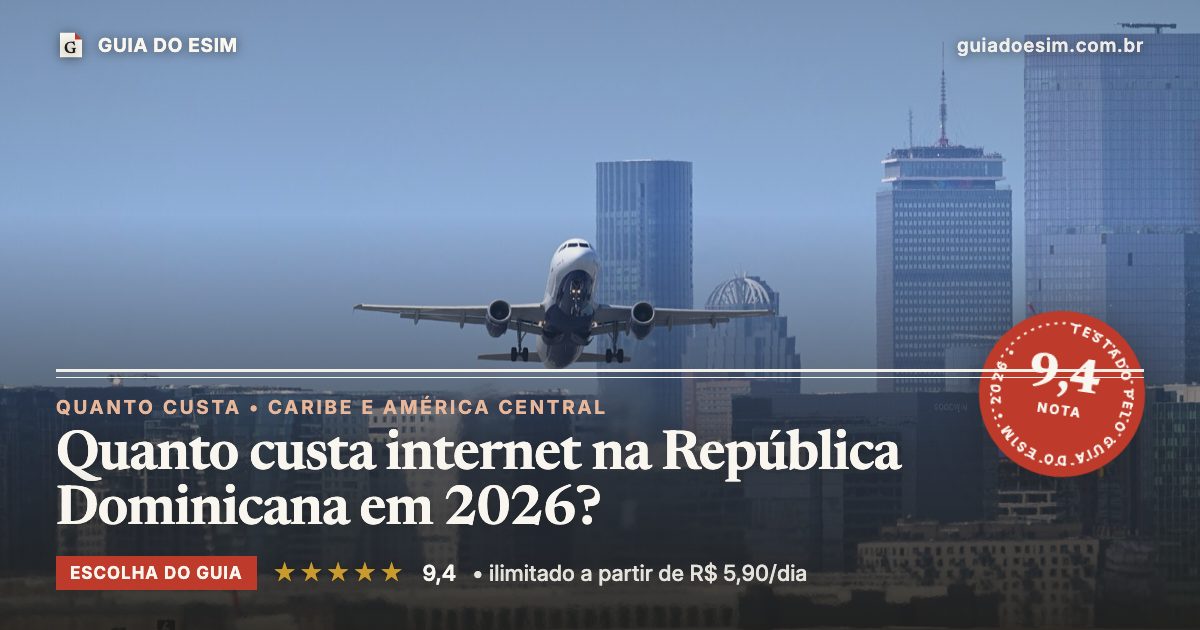 Quanto custa internet na República Dominicana em 2026?: análise do Guia do eSIM, nota 9,4