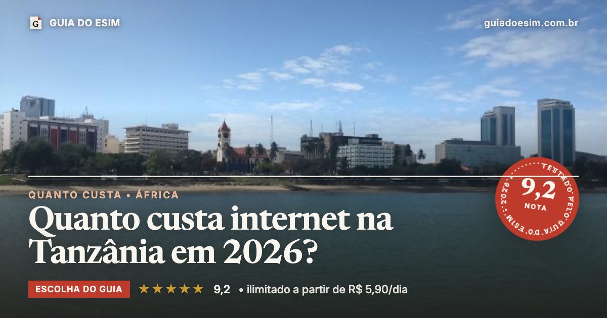 Quanto custa internet na Tanzânia em 2026?: análise do Guia do eSIM, nota 9,2
