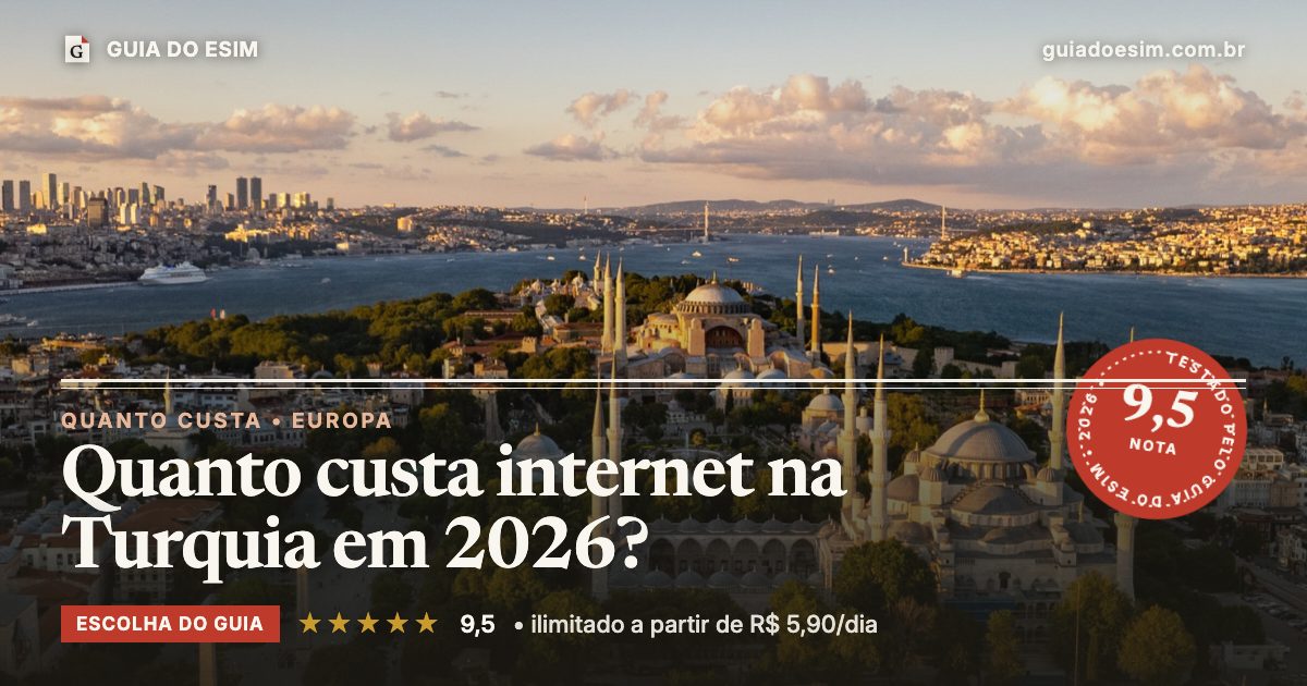 Quanto custa internet na Turquia em 2026?: análise do Guia do eSIM, nota 9,5