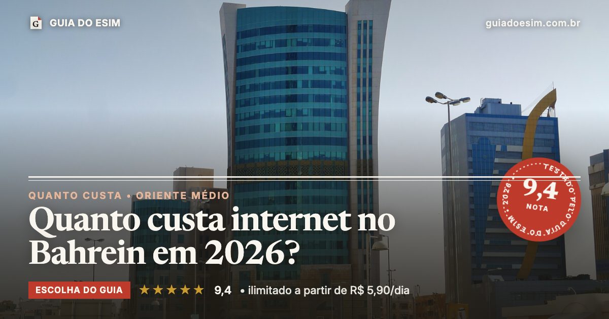 Quanto custa internet no Bahrein em 2026?: análise do Guia do eSIM, nota 9,4
