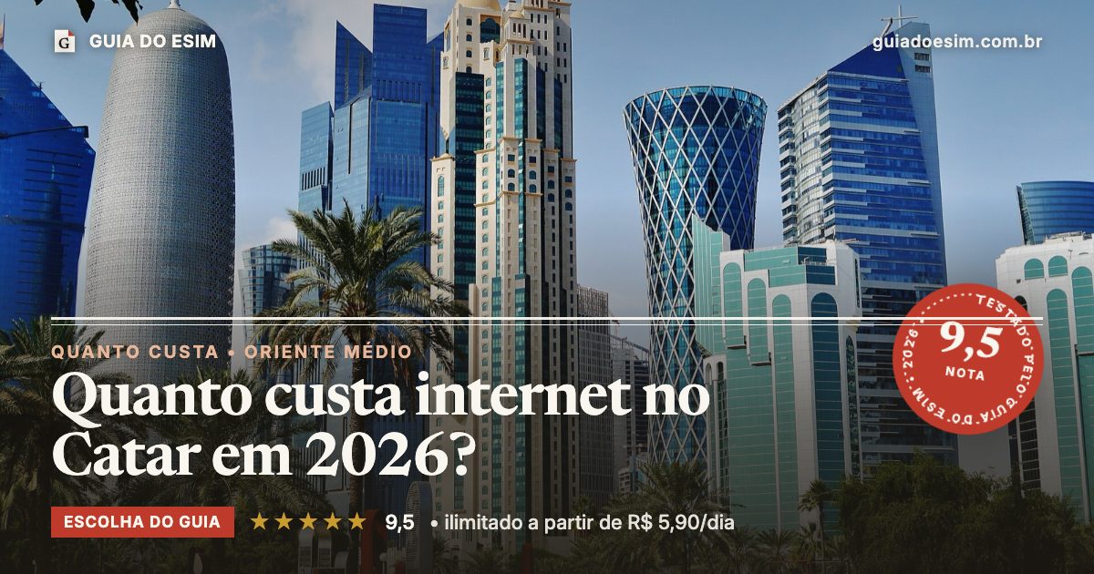 Quanto custa internet no Catar em 2026?: análise do Guia do eSIM, nota 9,5