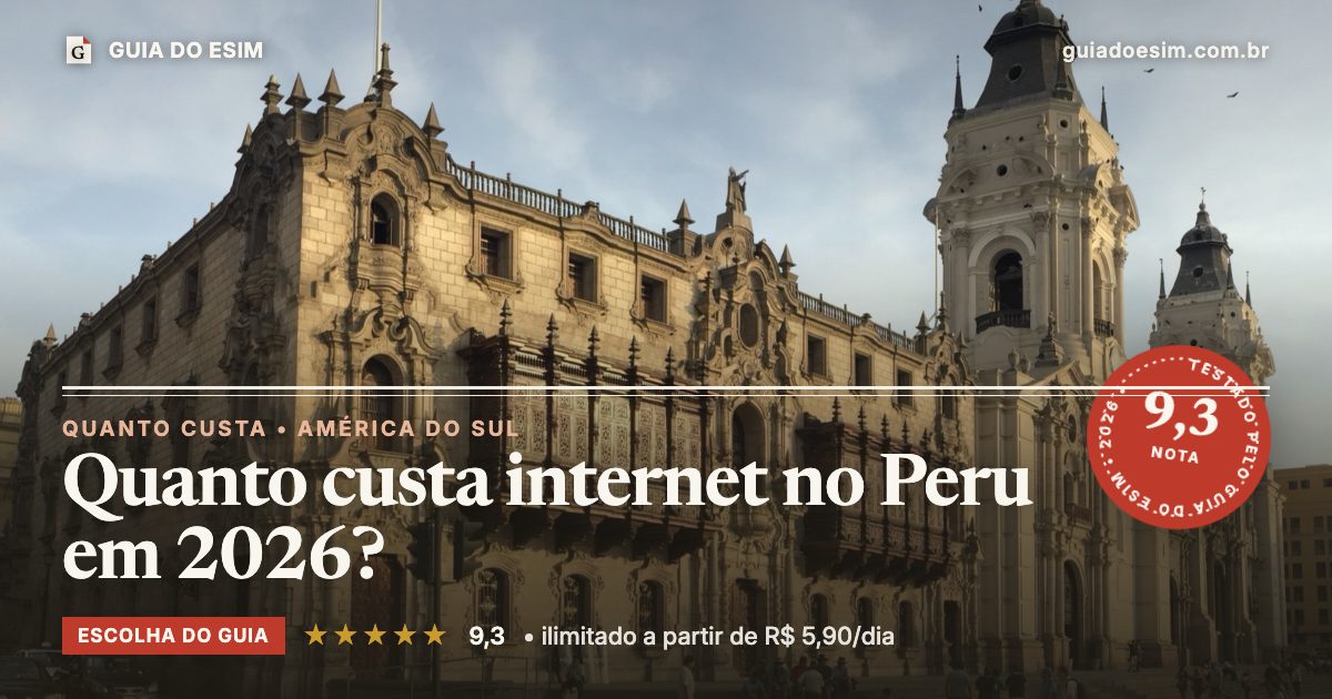 Quanto custa internet no Peru em 2026?: análise do Guia do eSIM, nota 9,3