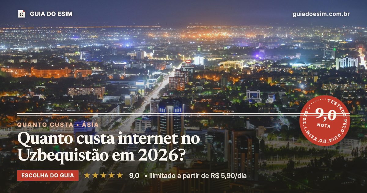 Quanto custa internet no Uzbequistão em 2026?: análise do Guia do eSIM, nota 9,0