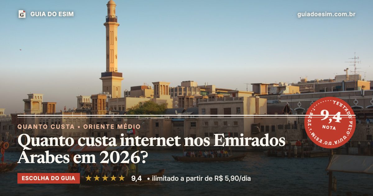 Quanto custa internet nos Emirados Árabes em 2026?: análise do Guia do eSIM, nota 9,4