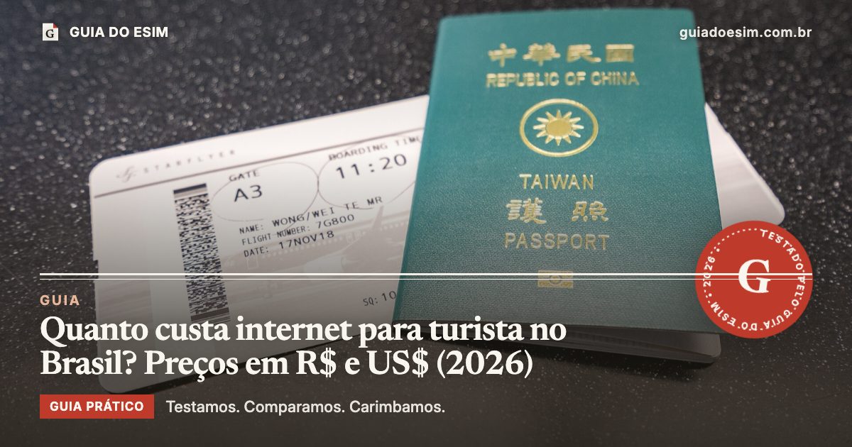 Quanto custa internet para turista no Brasil? Preços em R$ e US$ (2026): guia prático do Guia do eSIM