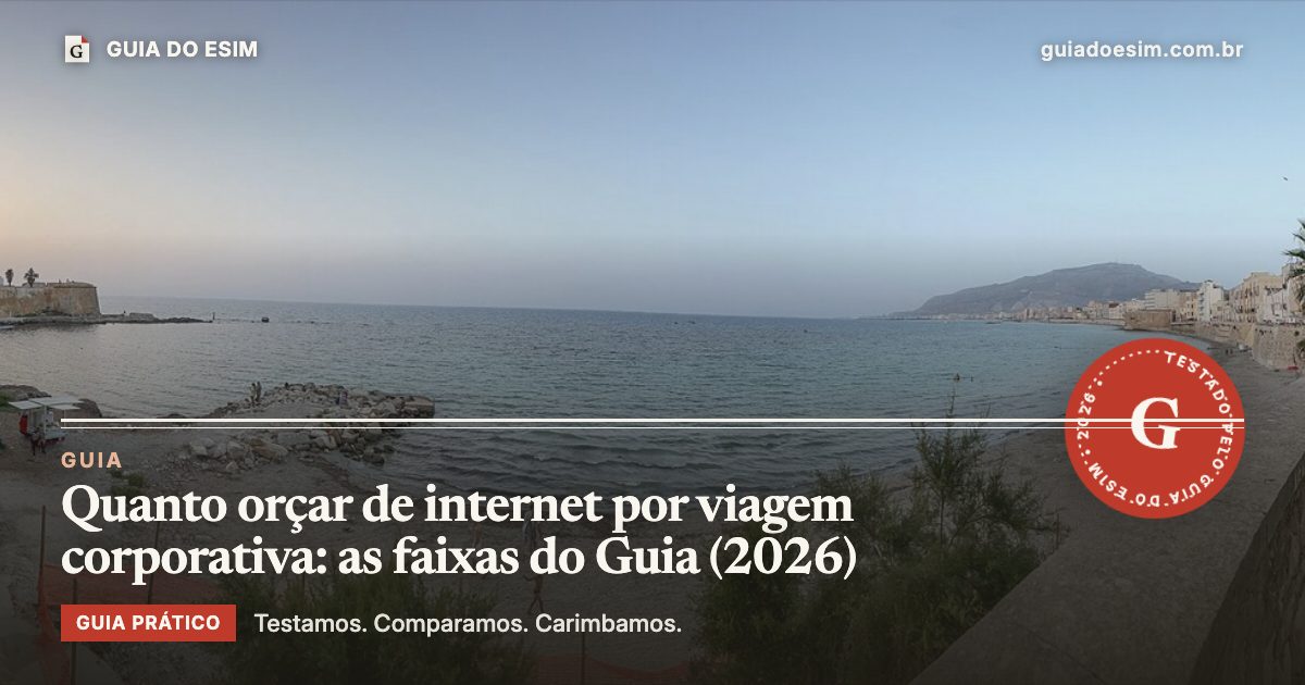 Quanto orçar de internet por viagem corporativa: as faixas do Guia (2026): guia prático do Guia do eSIM