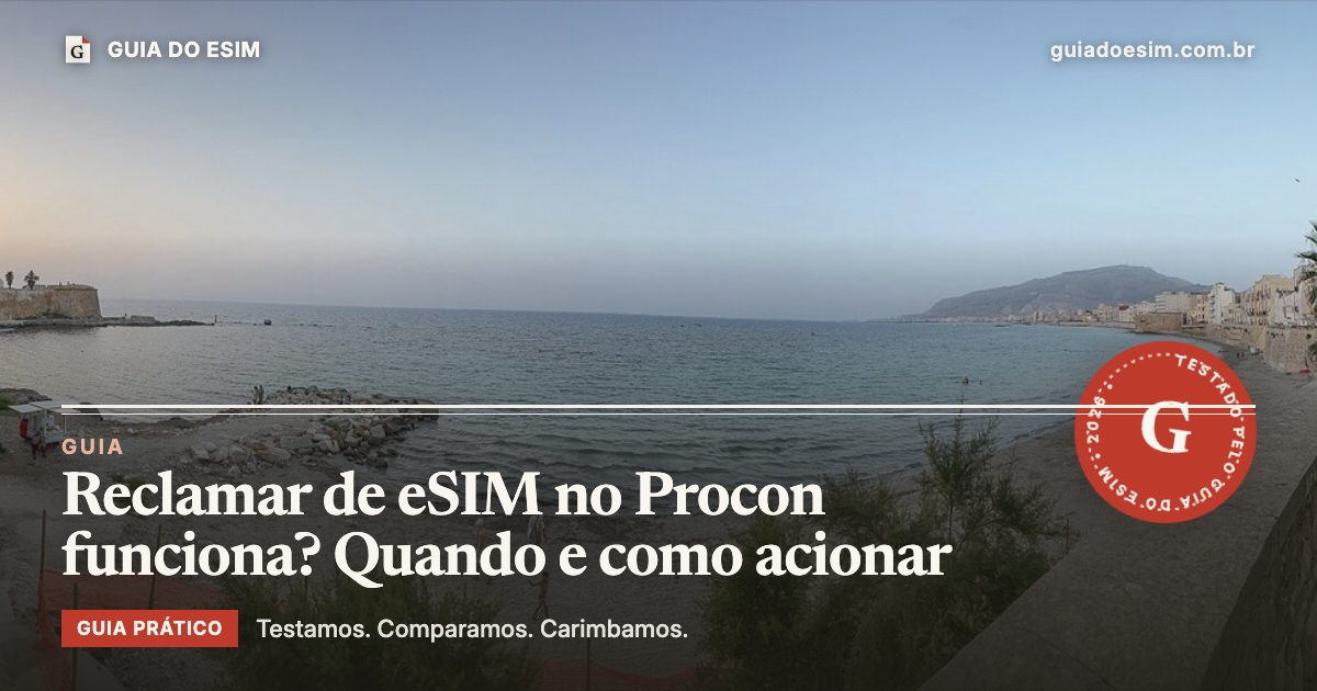 Reclamar de eSIM no Procon funciona? Quando e como acionar: guia prático do Guia do eSIM