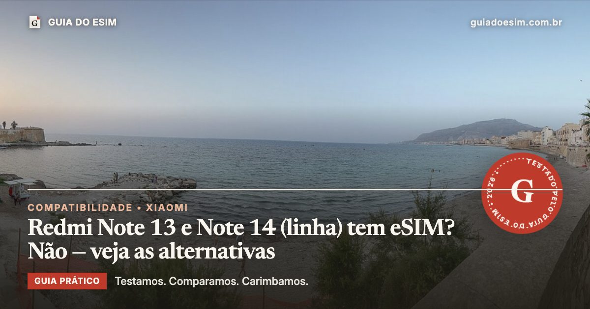 Redmi Note 13 e Note 14 (linha) tem eSIM? Não — veja as alternativas: guia prático do Guia do eSIM