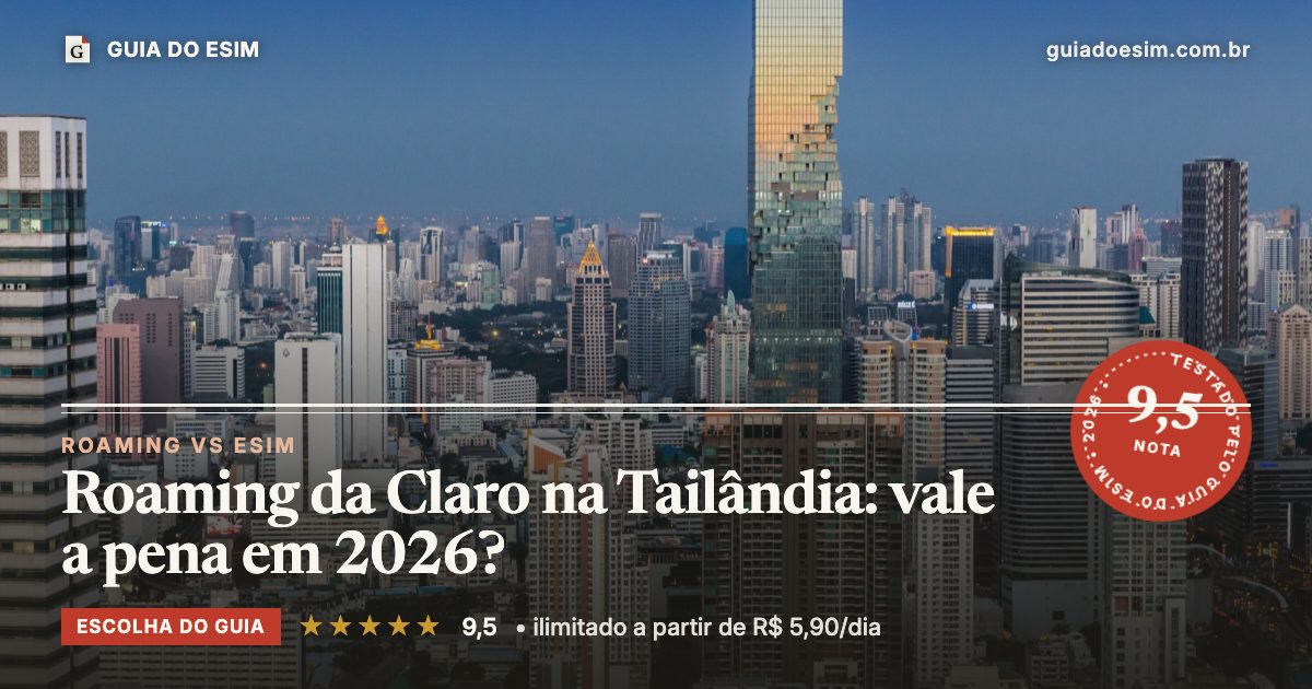 Roaming da Claro na Tailândia: vale a pena em 2026?: análise do Guia do eSIM, nota 9,5