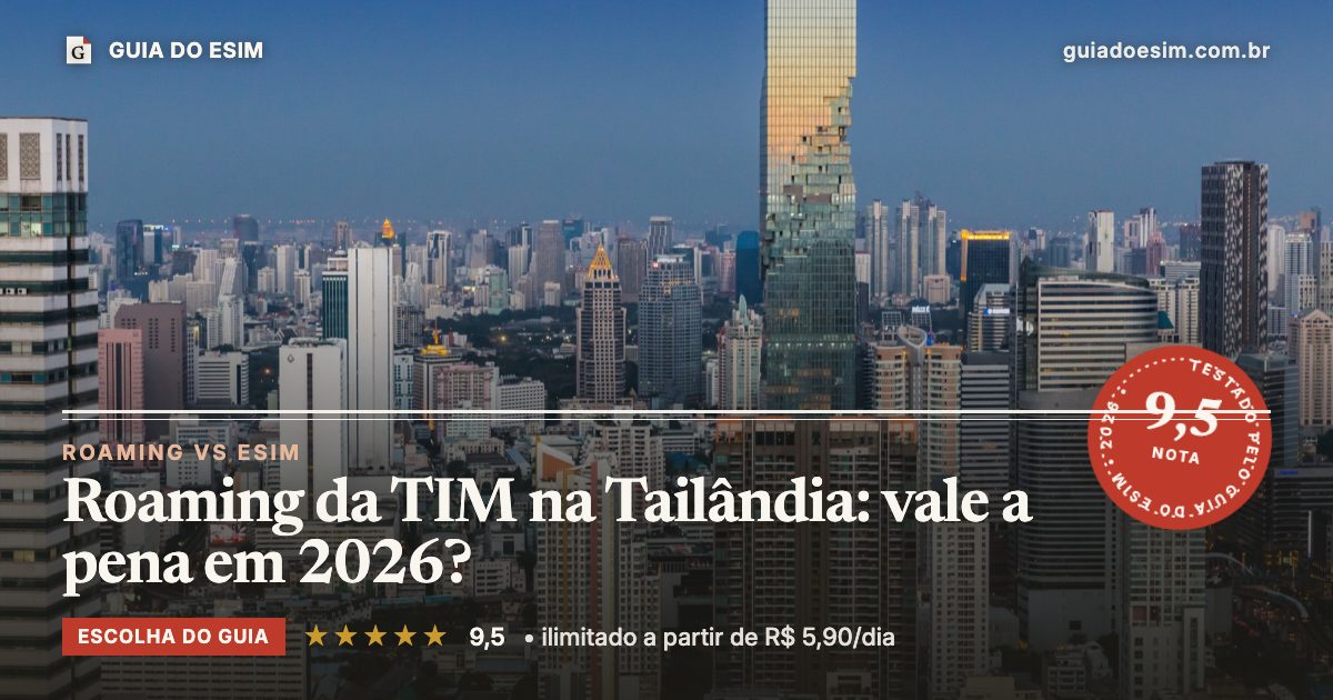 Roaming da TIM na Tailândia: vale a pena em 2026?: análise do Guia do eSIM, nota 9,5