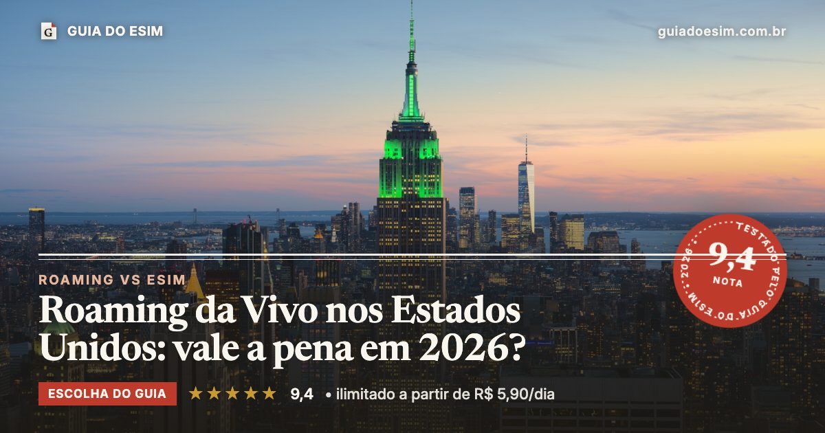 Roaming da Vivo nos Estados Unidos: vale a pena em 2026?: análise do Guia do eSIM, nota 9,4