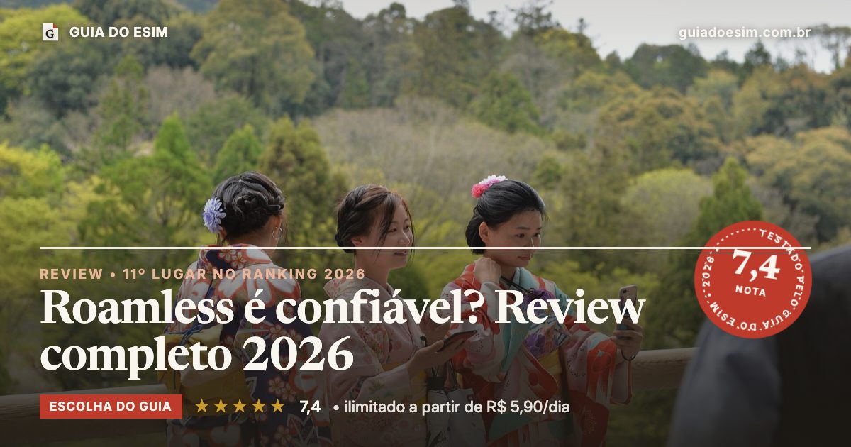 Roamless é confiável? Review completo 2026: análise do Guia do eSIM, nota 7,4