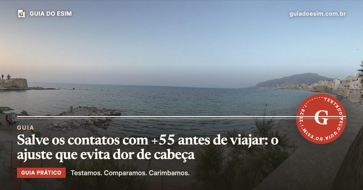 Salve os contatos com +55 antes de viajar: o ajuste que evita dor de cabeça: guia prático do Guia do eSIM