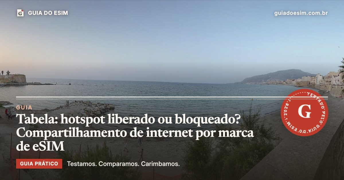 Tabela: hotspot liberado ou bloqueado? Compartilhamento de internet por marca de eSIM: guia prático do Guia do eSIM