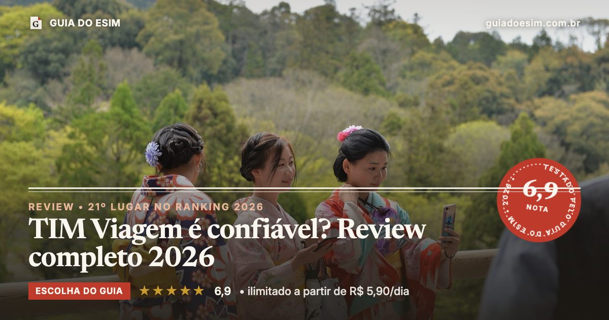 TIM Viagem é confiável? Review completo 2026: análise do Guia do eSIM, nota 6,9