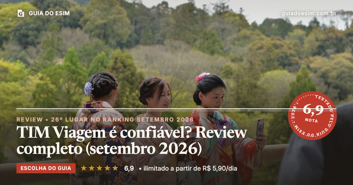TIM Viagem é confiável? Review completo (setembro 2026): análise do Guia do eSIM, nota 6,9