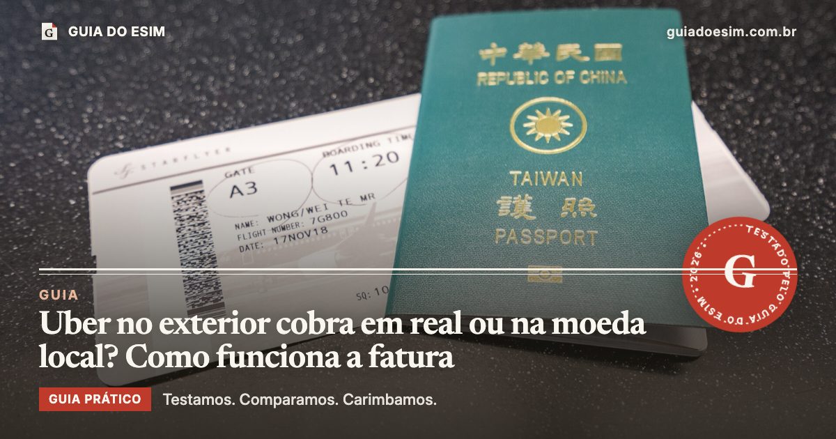 Uber no exterior cobra em real ou na moeda local? Como funciona a fatura: guia prático do Guia do eSIM