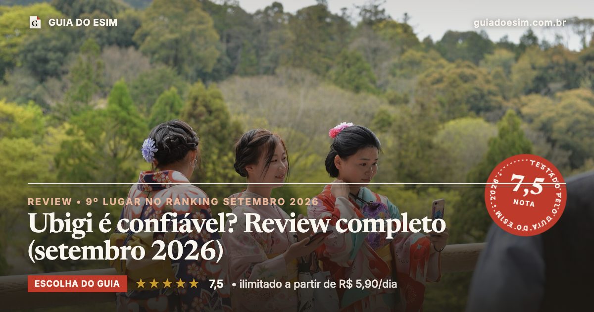 Ubigi é confiável? Review completo (setembro 2026): análise do Guia do eSIM, nota 7,5