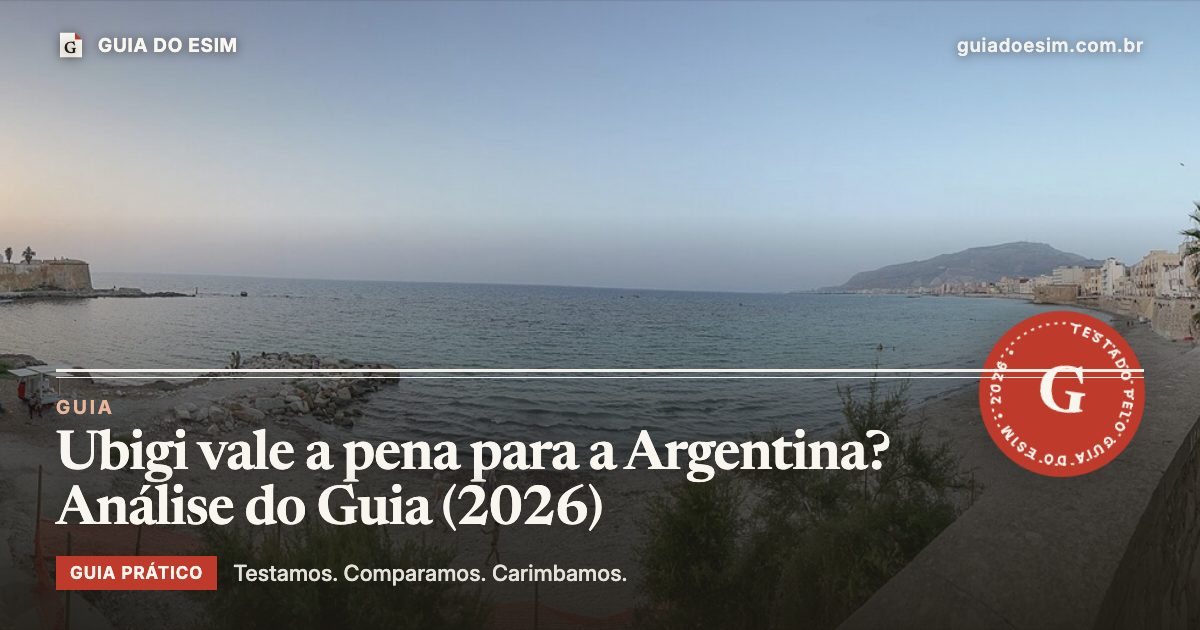 Ubigi vale a pena para a Argentina? Análise do Guia (2026): guia prático do Guia do eSIM