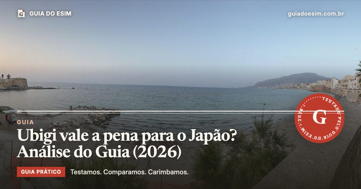 Ubigi vale a pena para o Japão? Análise do Guia (2026): guia prático do Guia do eSIM