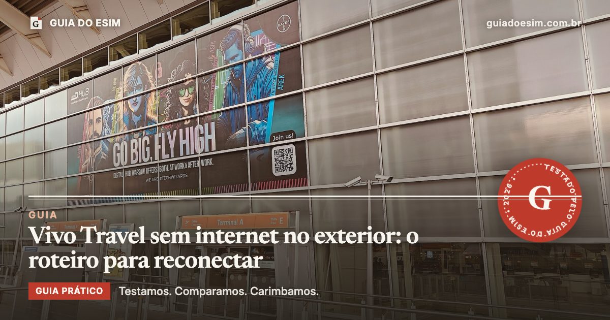 Vivo Travel sem internet no exterior: o roteiro para reconectar: guia prático do Guia do eSIM