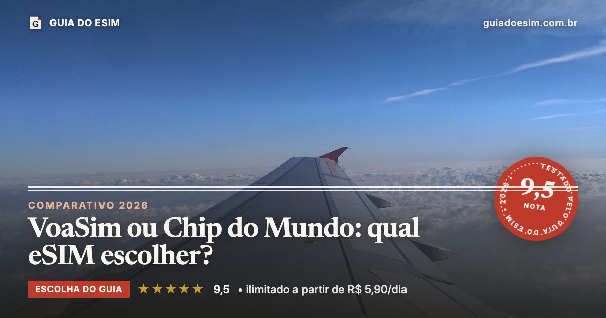 VoaSim ou Chip do Mundo: qual eSIM escolher?: análise do Guia do eSIM, nota 9,5