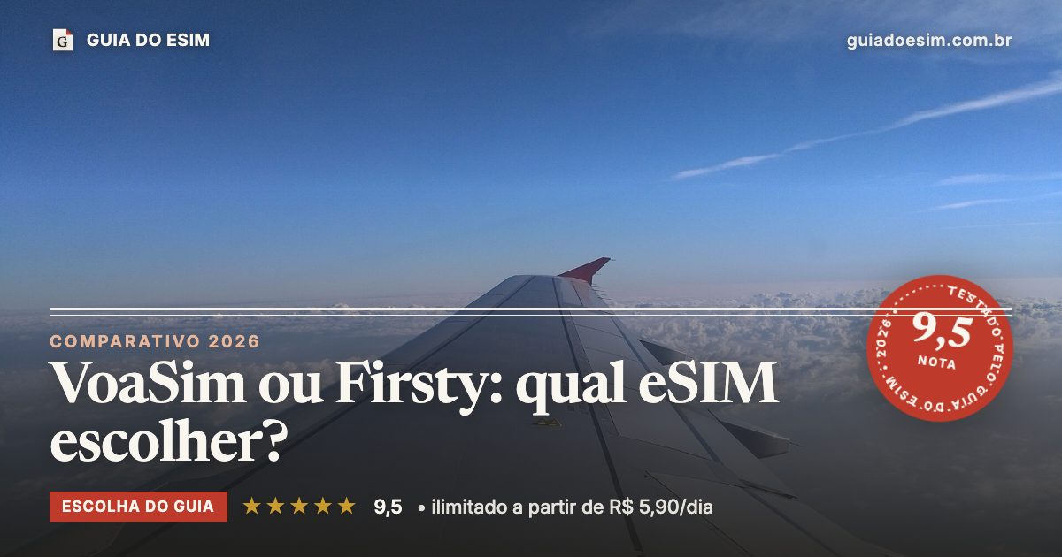 VoaSim ou Firsty: qual eSIM escolher?: análise do Guia do eSIM, nota 9,5