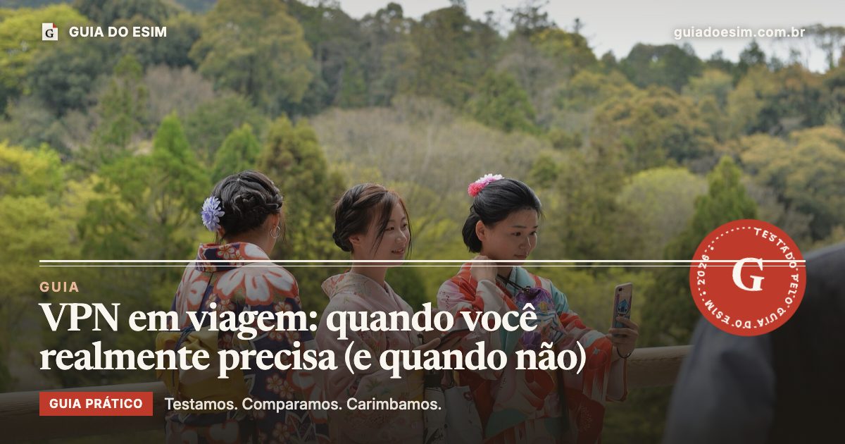 VPN em viagem: quando você realmente precisa (e quando não): guia prático do Guia do eSIM