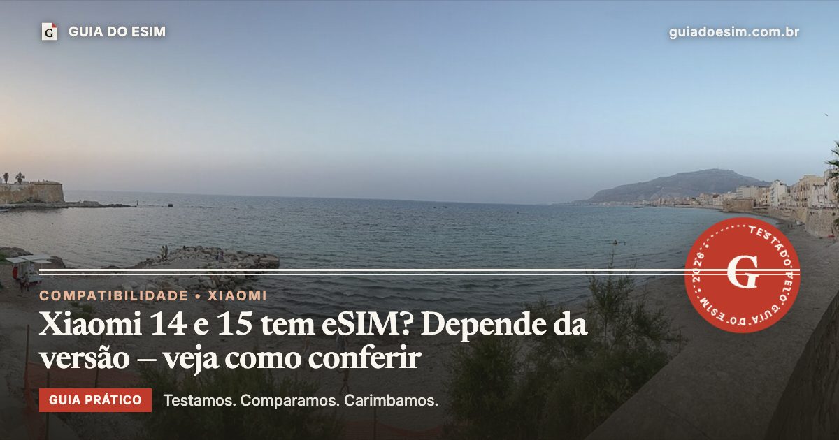 Xiaomi 14 e 15 tem eSIM? Depende da versão — veja como conferir: guia prático do Guia do eSIM