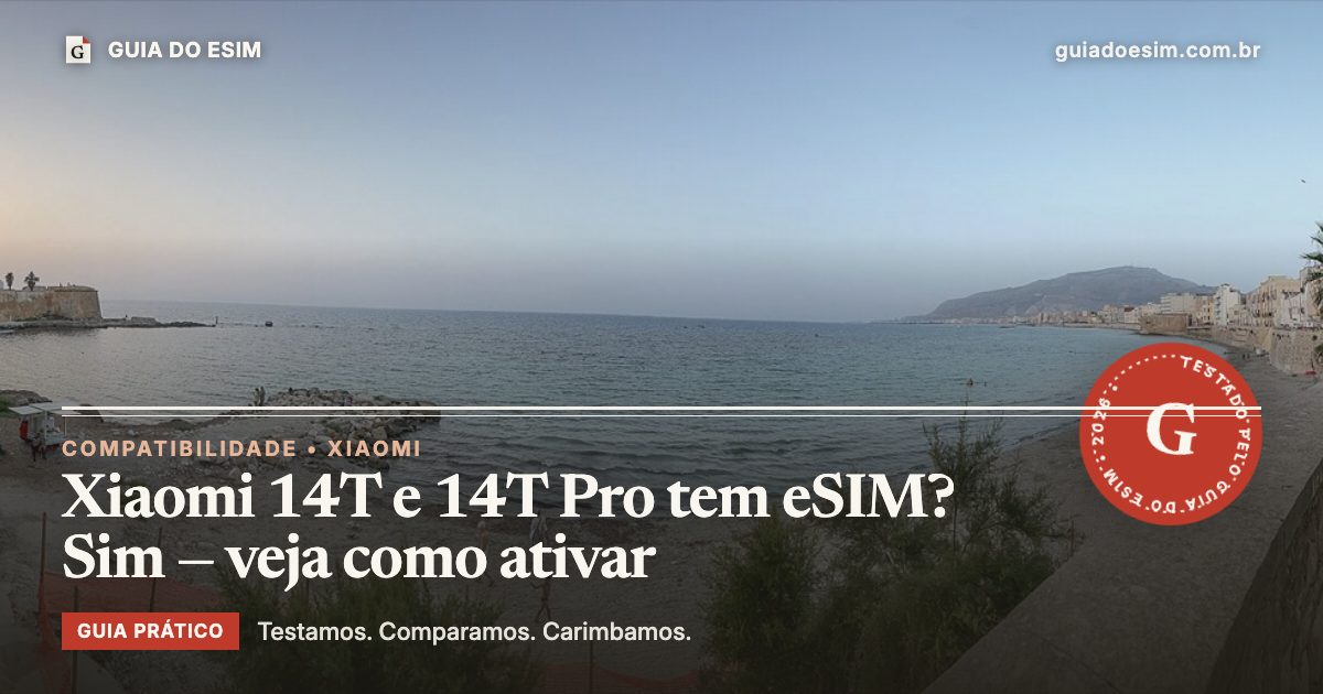 Xiaomi 14T e 14T Pro tem eSIM? Sim — veja como ativar: guia prático do Guia do eSIM